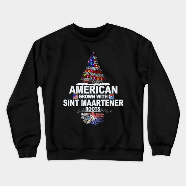 Christmas Tree  American Grown With Sint Maartener Roots - Gift for Sint Maartener From Sint Maarten Crewneck Sweatshirt by Country Flags